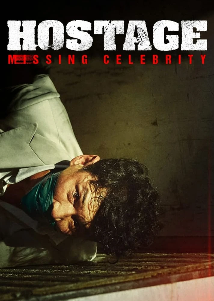 Con Tin: Ngôi Sao Mất Tích | Hostage: Missing Celebrity (2021) Con Tin: Ngôi Sao Mất Tích | Hostage: Missing Celebrity (2021)