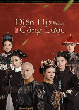 Diên Hy Công Lược | Story of Yanxi Palace (2018) Diên Hy Công Lược | Story of Yanxi Palace (2018)