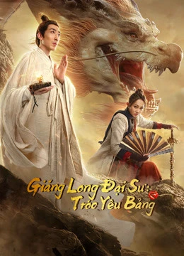 Giáng Long Đại Sư: Tróc Yêu Bảng | Dragon Hunter (2020) Giáng Long Đại Sư: Tróc Yêu Bảng | Dragon Hunter (2020)