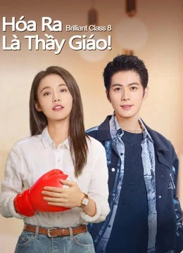 Hóa Ra Là Thầy Giáo! | brilliant class 8 (2022) Hóa Ra Là Thầy Giáo! | brilliant class 8 (2022)