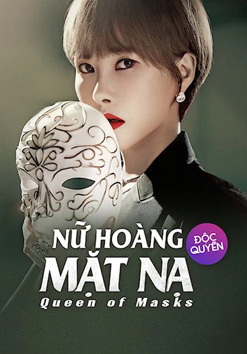 Nữ Hoàng Mặt Nạ | Queen of Masks (2023) Nữ Hoàng Mặt Nạ | Queen of Masks (2023)