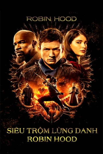 Siêu Trộm Lừng Danh Robin Hood | Robin Hood (2018) Siêu Trộm Lừng Danh Robin Hood | Robin Hood (2018)