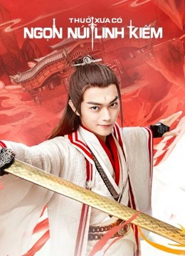 Thuở Xưa Có Ngọn Núi Linh Kiếm | Once Upon a Time in LingJian Mountain (2019) Thuở Xưa Có Ngọn Núi Linh Kiếm | Once Upon a Time in LingJian Mountain (2019)